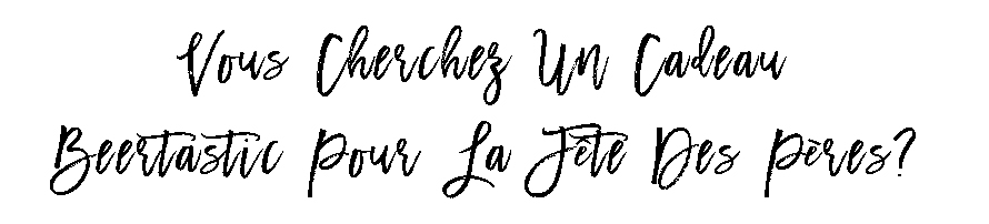 Un_beertastic_cadeau_pour_la_fete_de_papa